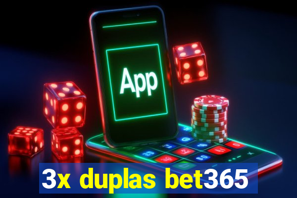 3x duplas bet365